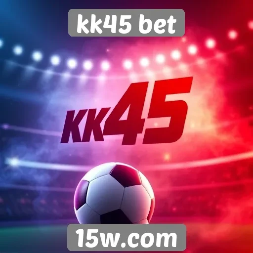 kk45 bet análise das opções de apostas disponíveis